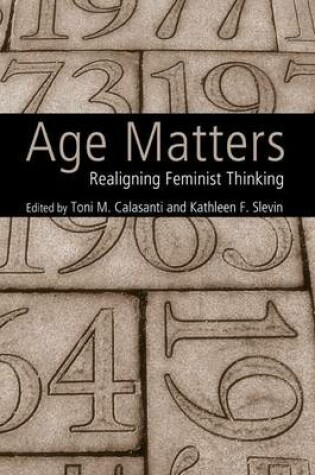 Cover of Age Matters: Realigning Feminist Thinking