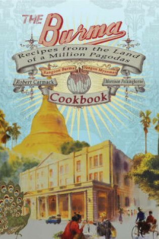 Cover of Burma Cookbook: Recipes from the Land of a Million Pagodas