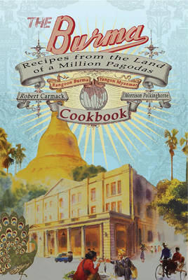 Book cover for Burma Cookbook: Recipes from the Land of a Million Pagodas