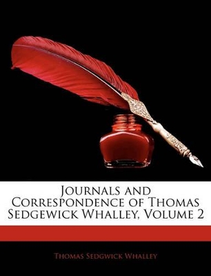 Book cover for Journals and Correspondence of Thomas Sedgewick Whalley, Volume 2