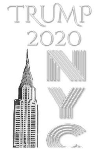 Cover of Trump-2020 Iconic Chrysler Building Sir Michael designer NYC writing Drawing Journal.