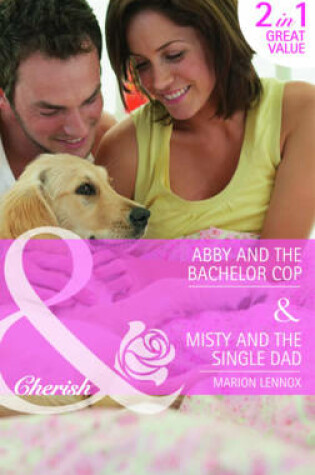 Cover of Abby And The Bachelor Cop / Misty And The Single Dad