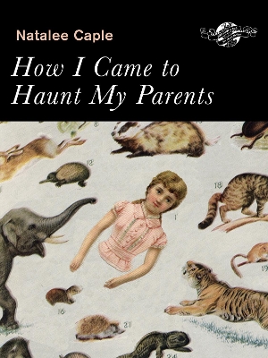 Book cover for How I Came to Haunt My Parents