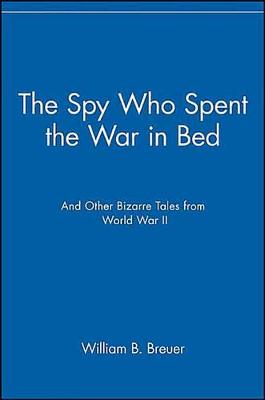 Book cover for The Spy Who Spent the War in Bed