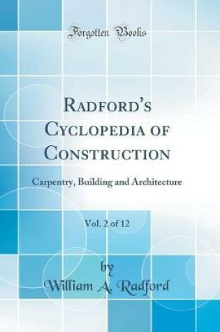 Cover of Radford's Cyclopedia of Construction, Vol. 2 of 12
