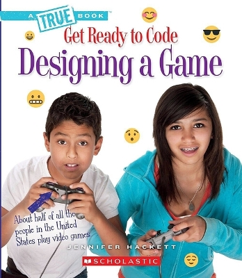 Cover of Designing a Game (a True Book: Get Ready to Code)