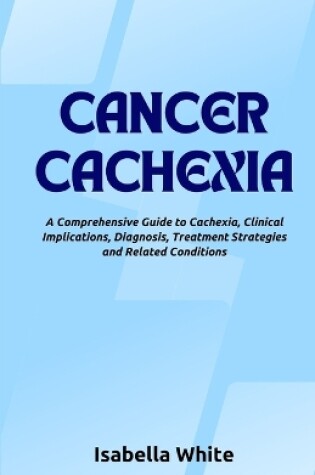 Cover of Cancer Cachexia