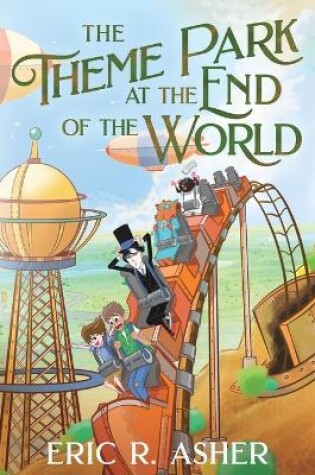 Cover of The Theme Park at the End of the World