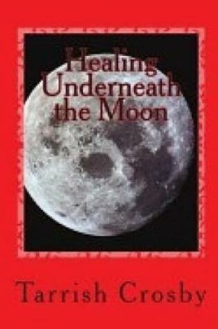 Cover of Healing Underneath the Moon