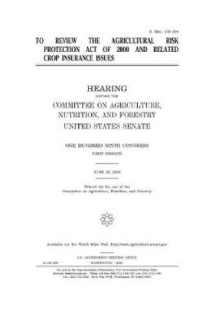 Cover of To review the Agricultural Risk Protection Act of 2000 and related crop insurance issues