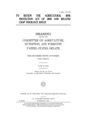 Book cover for To review the Agricultural Risk Protection Act of 2000 and related crop insurance issues