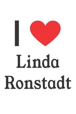 Book cover for I Love Linda Ronstadt