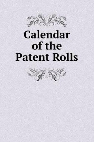 Cover of Calendar of the Patent Rolls