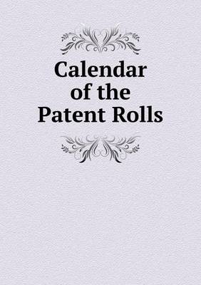 Book cover for Calendar of the Patent Rolls