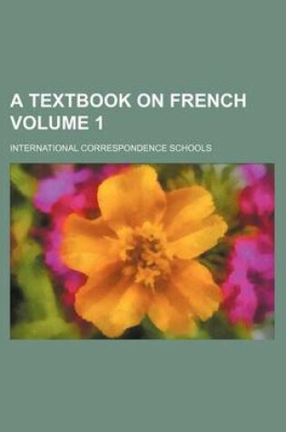 Cover of A Textbook on French Volume 1