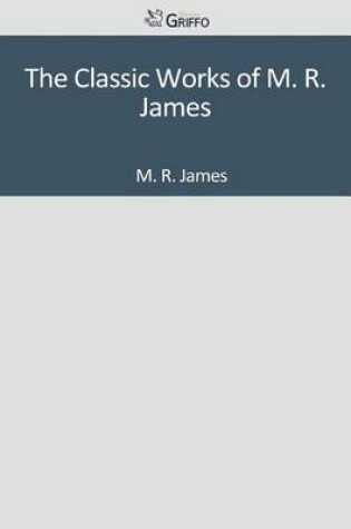 Cover of The Classic Works of M. R. James