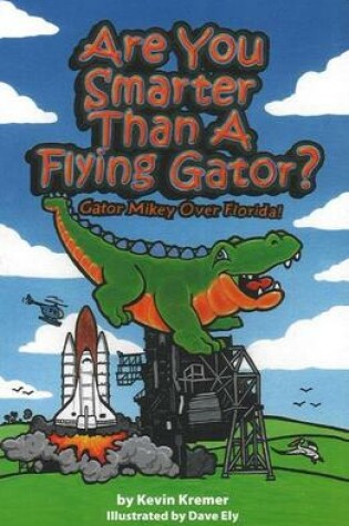 Cover of Are You Smarter Than a Flying Gator?