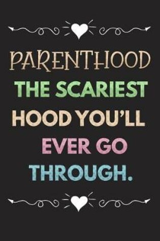 Cover of Parenthood the Scariest Hood You'll Ever Go Through