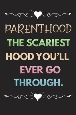 Book cover for Parenthood the Scariest Hood You'll Ever Go Through