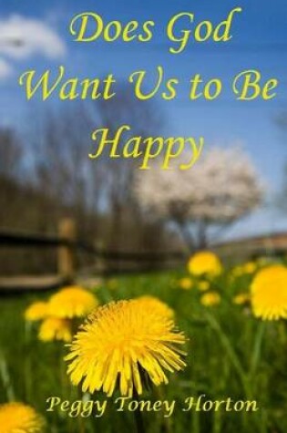 Cover of Does God Want Us to Be Happy