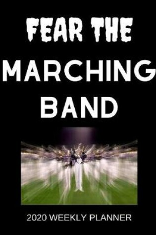 Cover of Fear The Marching Band 2020 Weekly Planner