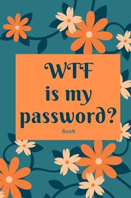 Book cover for WTF is my password? Book