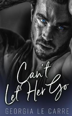 Book cover for Can't Let Her Go