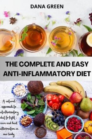 Cover of The Complete and Easy Anti-Inflammatory Diet. a Natural Approach to the Anti-Inflammatory Diet