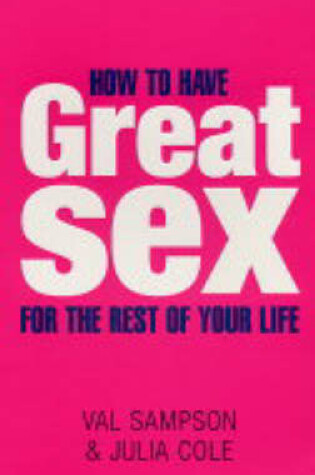Cover of How To Have Great Sex For The Rest Of Your Life