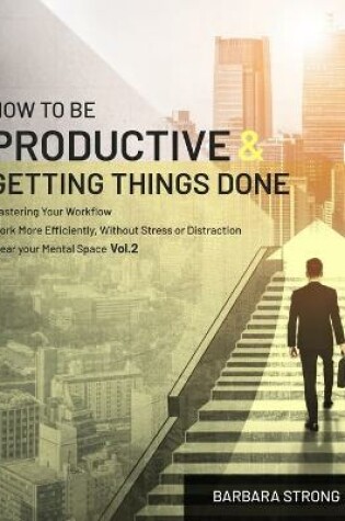 Cover of How To Be Productive and Getting Things Done