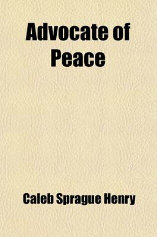 Cover of American Advocate of Peace Volume 1-2