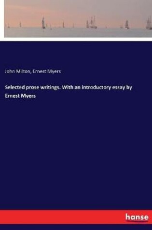 Cover of Selected prose writings. With an introductory essay by Ernest Myers