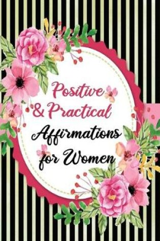 Cover of Positive & Practical Affirmations for Women