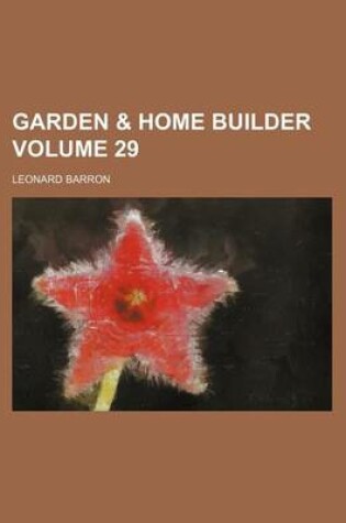 Cover of Garden & Home Builder Volume 29