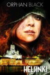 Book cover for Orphan Black: Helsinki