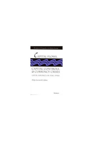 Cover of Capital Flows, Capital Controls and Currency Crises