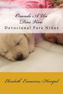 Book cover for Orando A Un Dios Vivo.