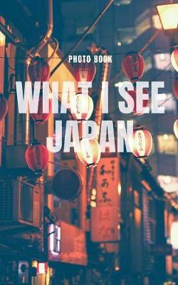 Cover of What I see Japan