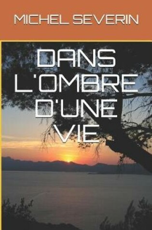 Cover of Dans l'Ombre d'Une Vie