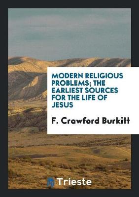 Book cover for Modern Religious Problems; The Earliest Sources for the Life of Jesus