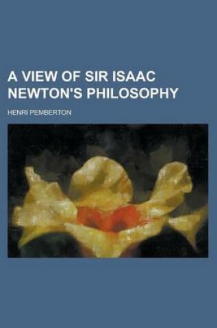 Cover of A View of Sir Isaac Newton's Philosophy