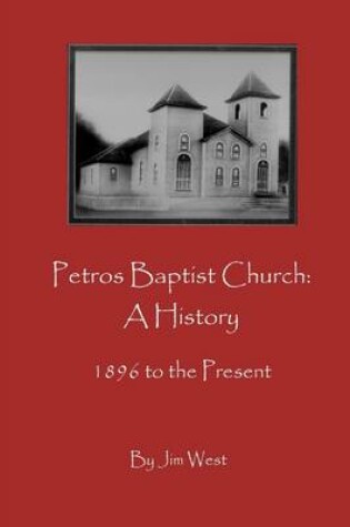 Cover of Petros Baptist Church: A History - 1896 To The Present