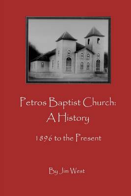 Book cover for Petros Baptist Church: A History - 1896 To The Present