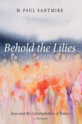 Cover of Behold the Lilies