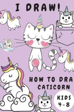 Cover of How to Draw Caticorn Kids 4-8