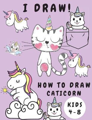 Book cover for How to Draw Caticorn Kids 4-8