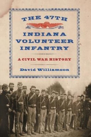 Cover of The 47th Indiana Volunteer Infantry