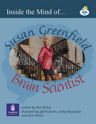 Book cover for LILA:IT:Independent Plus:Inside the Mind of Susan Greenfield - Brain Scientist Info Trail Independent Plus