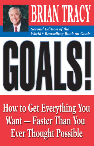 Book cover for Goals!: How to Get Everything You Want - Faster Than You Ever Thought Possible