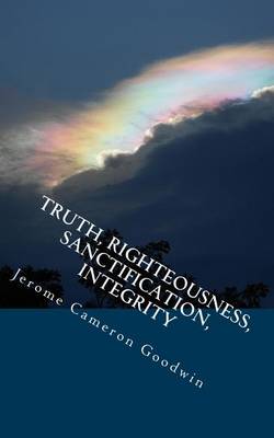 Book cover for Truth, Righteousness, Sanctification, Integrity